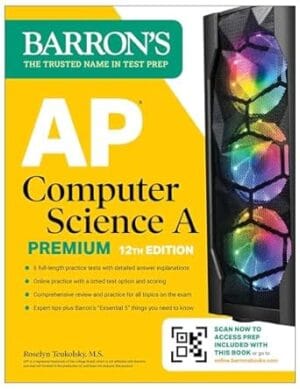AP Computer Science A Premium, 12th Edition: Prep Book with 6 Practice Tests + Comprehensive Review + Online Practice (Barron's AP Prep)