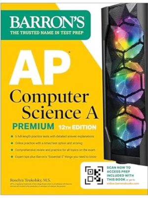 AP Computer Science A Premium, 12th Edition: Prep Book with 6 Practice Tests + Comprehensive Review + Online Practice (Barron's AP Prep)