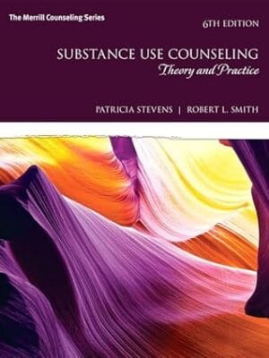 Substance Use Counseling: Theory and Practice (The Merrill Counseling Series)