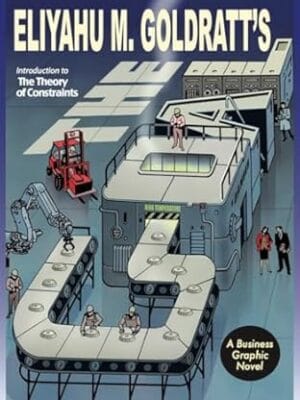 Eliyahu M. Goldratts: GOAL A BUSINESS GRAPHIC NOVEL