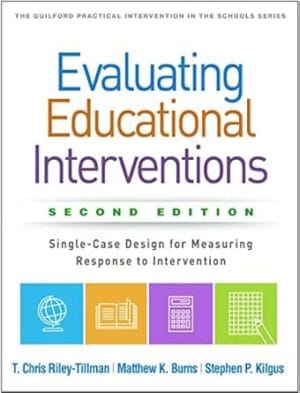 Evaluating Educational Interventions: Single-Case Design for Measuring Response to Intervention (The Guilford Practical Intervention in the Schools Series)