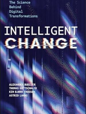 Intelligent Change: The Science Behind Digital Transformations