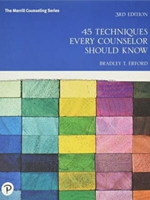 45 Techniques Every Counselor Should Know (Merrill Counseling)