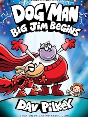 Dog Man: Big Jim Begins: A Graphic Novel (Dog Man #13): From the Creator of Captain Underpants