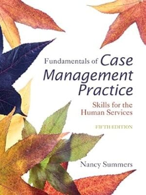 Fundamentals of Case Management Practice: Skills for the Human Services