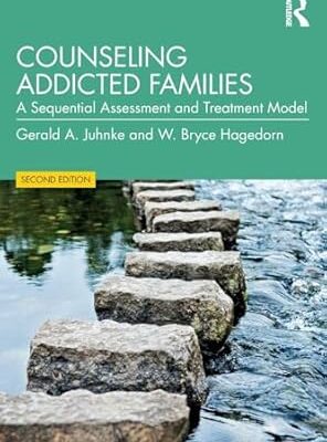 Counseling Addicted Families: A Sequential Assessment and Treatment Model