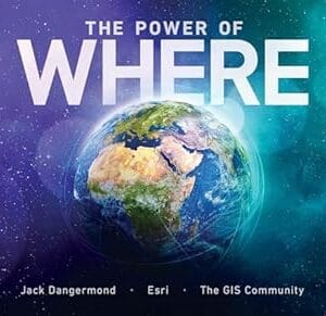 The Power of Where: A Geographic Approach to the World's Greatest Challenges