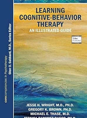 Learning Cognitive-behavior Therapy: An Illustrated Guide (Core Competencies in Psychotherapy) (Core Competencies in Phychotherapy)
