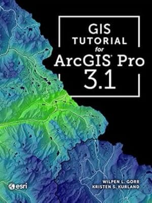 GIS Tutorial for ArcGIS Pro 3.1