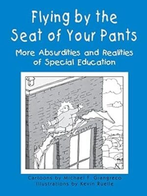 Flying by the Seat of Your Pants: More Absurdities and Realities of Special Education
