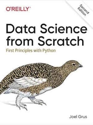 Data Science from Scratch: First Principles with Python