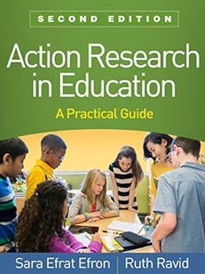 Action Research in Education: A Practical Guide