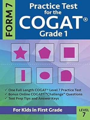 Practice Test for the CogAT Grade 1 Form 7 Level 7: Gifted and Talented Test Prep for First Grade; CogAT Grade 1 Practice Test; CogAT Form 7 Grade 1, ... One, Gifted and Talented Workbooks Grade 1