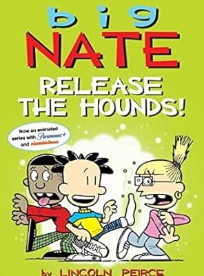 Big Nate: Release the Hounds! (Volume 27)