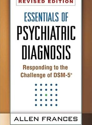 Essentials of Psychiatric Diagnosis: Responding to the Challenge of DSM-5?