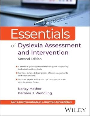 Essentials of Dyslexia Assessment and Intervention (Essentials of Psychological Assessment)