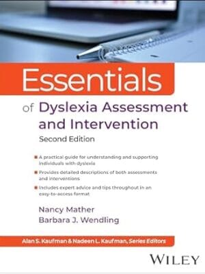 Essentials of Dyslexia Assessment and Intervention (Essentials of Psychological Assessment)