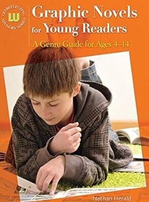 Graphic Novels for Young Readers: A Genre Guide for Ages 4?14 (Genreflecting Advisory Series)