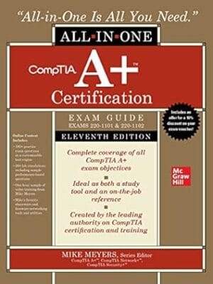 CompTIA A+ Certification All-in-One Exam Guide, Eleventh Edition (Exams 220-1101 & 220-1102)