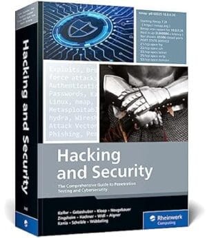 Hacking and Security: The Comprehensive Guide to Penetration Testing and Cybersecurity (Rheinwerk Computing)