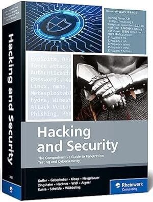 Hacking and Security: The Comprehensive Guide to Penetration Testing and Cybersecurity (Rheinwerk Computing)