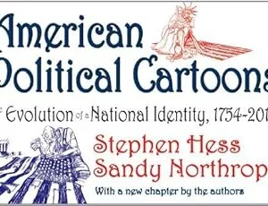 American Political Cartoons: The Evolution of a National Identity, 1754-2010, Revised Edition