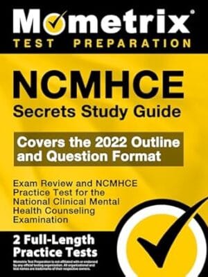 NCMHCE Secrets Study Guide 2024-2025 - Exam Review and NCMHCE Practice Test for the National Clinical Mental Health Counseling Examination: [2nd Edition]