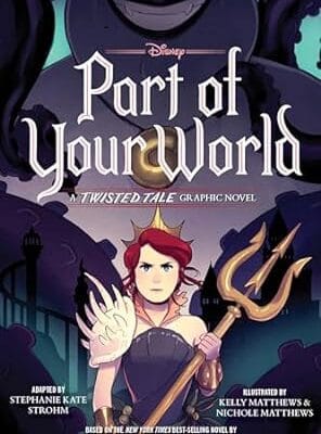 Part of Your World: A Twisted Tale Graphic Novel