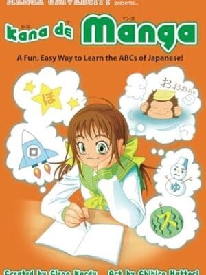 Kana De Manga: The Fun, Easy Way To Learn The ABCs Of Japanese (Kanji de Manga)