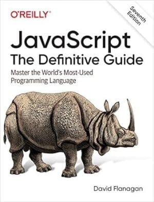 JavaScript: The Definitive Guide: Master the World's Most-Used Programming Language