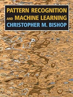 Pattern Recognition and Machine Learning (Information Science and Statistics)