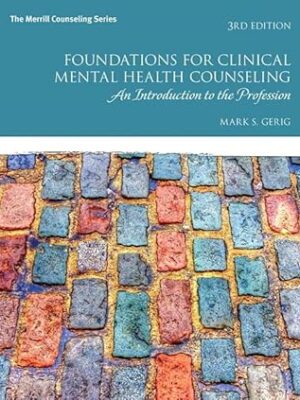 Foundations for Clinical Mental Health Counseling: An Introduction to the Profession