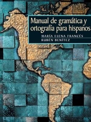 Manual De Gramatica Y Ortograffa Para Hispanos (Spanish Edition)