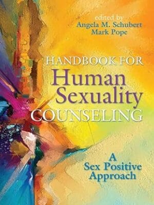 Handbook for Human Sexuality Counseling: A Sex Positive Approach