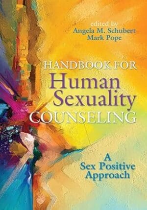 Handbook for Human Sexuality Counseling: A Sex Positive Approach