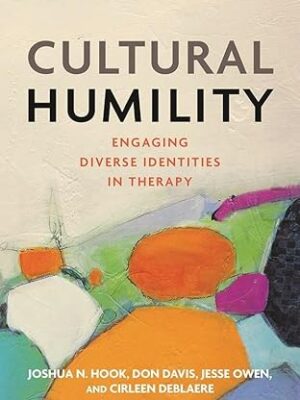 Cultural Humility: Engaging Diverse Identities in Therapy