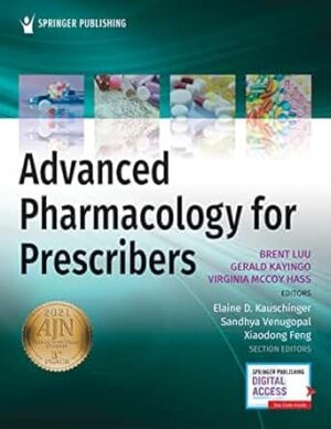 Advanced Pharmacology for Prescribers  A Comprehensive and Evidence-Based Pharmacology Reference Book for Advanced Practice Students and Clinicians