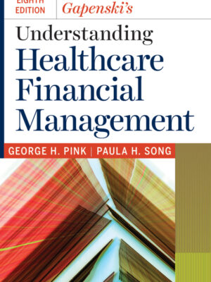 Gapenski's Understanding Healthcare Financial Management 8th Edition
