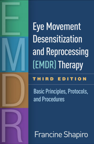 Eye Movement Desensitization and Reprocessing (EMDR) Therapy 3rd Edition