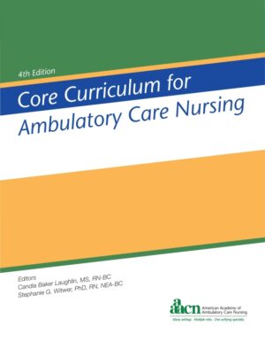Core Curriculum for Ambulatory Care Nursing 4th Edition