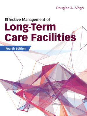 Effective Management of Long-Term Care Facilities 4th Edition
