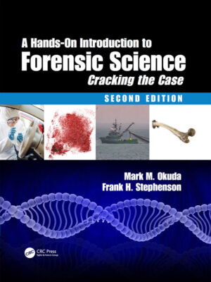 A Hands-On Introduction to Forensic Science 2nd Edition