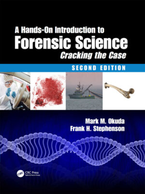 A Hands-On Introduction to Forensic Science 2nd Edition