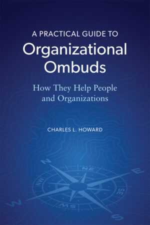 A Practical Guide to Organizational Ombuds