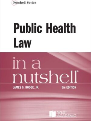 Hodge's Public Health Law in a Nutshell, 5th 5th Edition