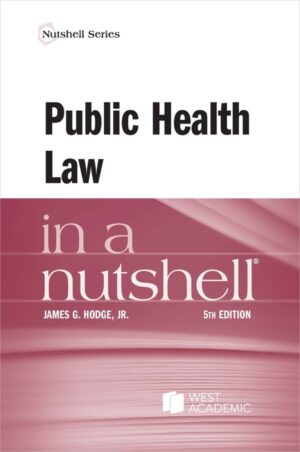 Hodge's Public Health Law in a Nutshell, 5th 5th Edition