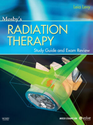 Mosbys Radiation Therapy Study Guide and Exam Review