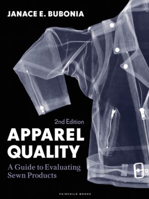 Apparel Quality, A Guide to Evaluating Sewn Products 2nd Edition