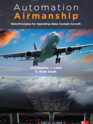 Automation Airmanship: Nine Principles for Operating Glass Cockpit Aircraft 1st Edition