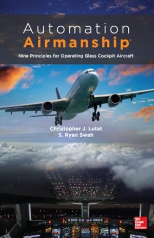Automation Airmanship: Nine Principles for Operating Glass Cockpit Aircraft 1st Edition